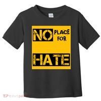 No Place For Hate Toddler T-Shirt thumb 0