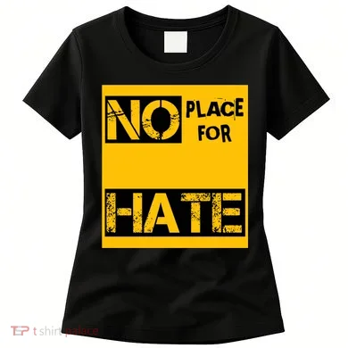 No Place For Hate Women's T-Shirt
