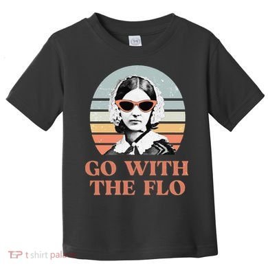 Nurse Practitioner Florence Nightingale Go With The Flo Design Toddler T-Shirt