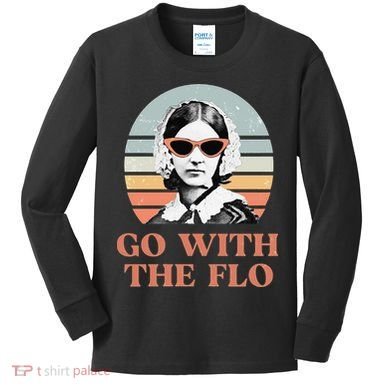 Nurse Practitioner Florence Nightingale Go With The Flo Design Kids Long Sleeve Shirt