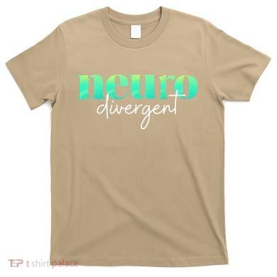 Neurodivergent Pride For Autism ADHD And ASD Awareness T-Shirt