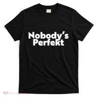 NobodyS Perfekt Funny Typo Sarcastic Pun Statement Humor T-Shirt thumb 0