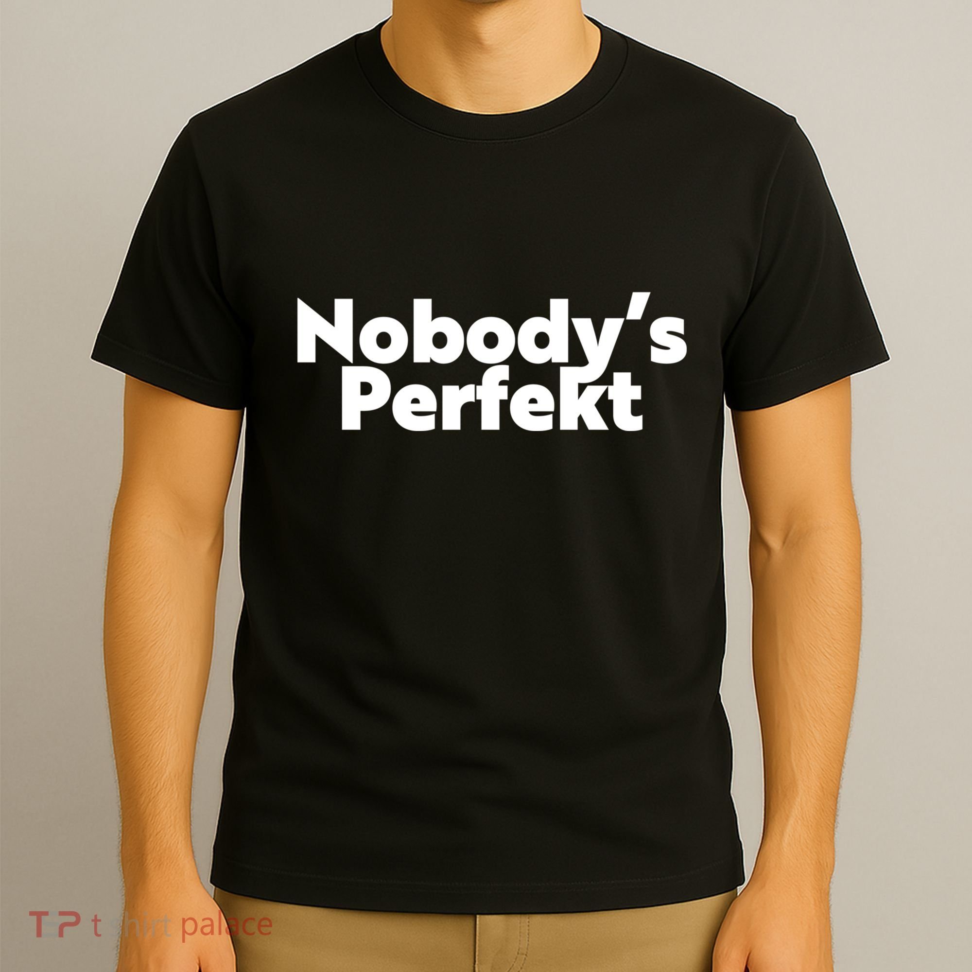 NobodyS Perfekt Funny Typo Sarcastic Pun Statement Humor T-Shirt