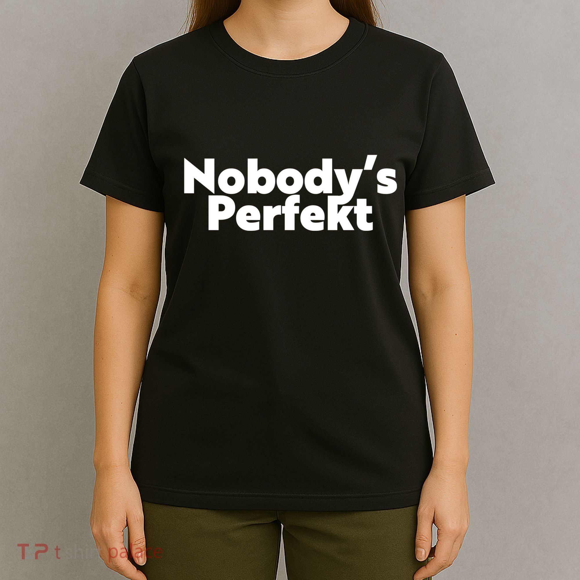 NobodyS Perfekt Funny Typo Sarcastic Pun Statement Humor T-Shirt