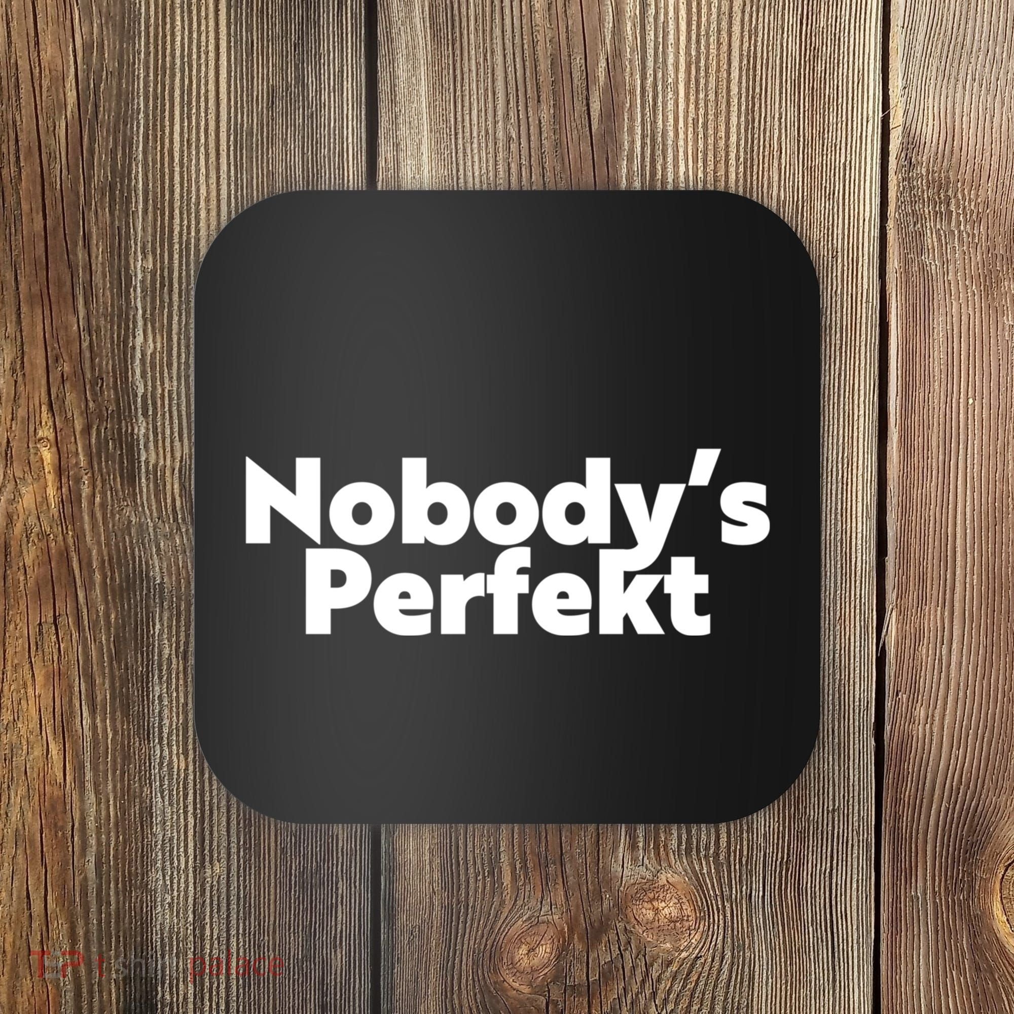 NobodyS Perfekt Funny Typo Sarcastic Pun Statement Humor Coaster