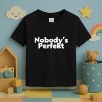 NobodyS Perfekt Funny Typo Sarcastic Pun Statement Humor Toddler T-Shirt thumb 3