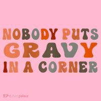 Nobody Puts Gravy In A Corner Funny Thanksgiving Dinner Coaster thumb 2