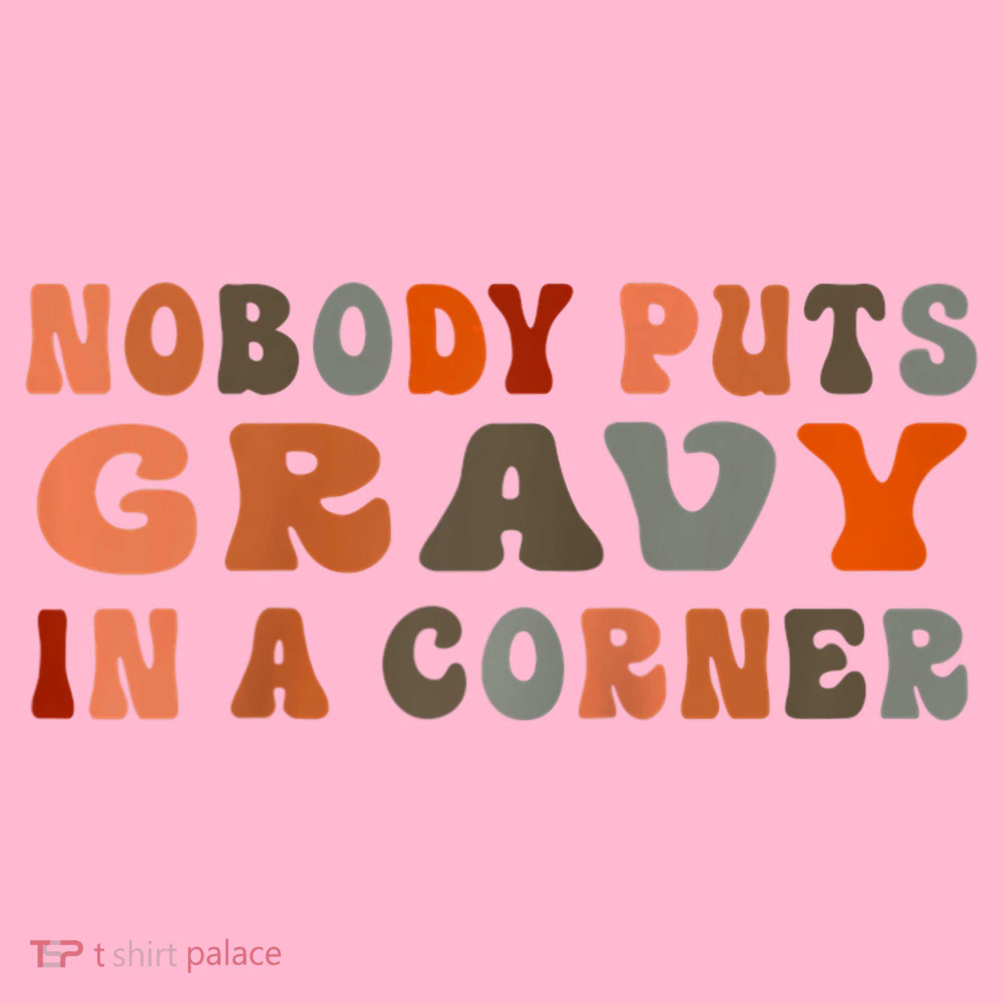 Nobody Puts Gravy In A Corner Funny Thanksgiving Dinner Coaster