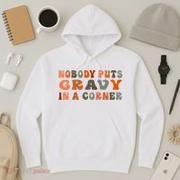 Nobody Puts Gravy In A Corner Funny Thanksgiving Dinner Hoodie thumb 3