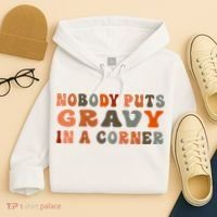 Nobody Puts Gravy In A Corner Funny Thanksgiving Dinner Hoodie thumb 4