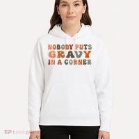 Nobody Puts Gravy In A Corner Funny Thanksgiving Dinner Hoodie thumb 5