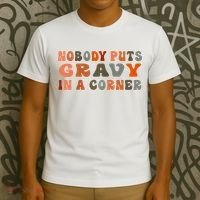 Nobody Puts Gravy In A Corner Funny Thanksgiving Dinner T-Shirt thumb 3