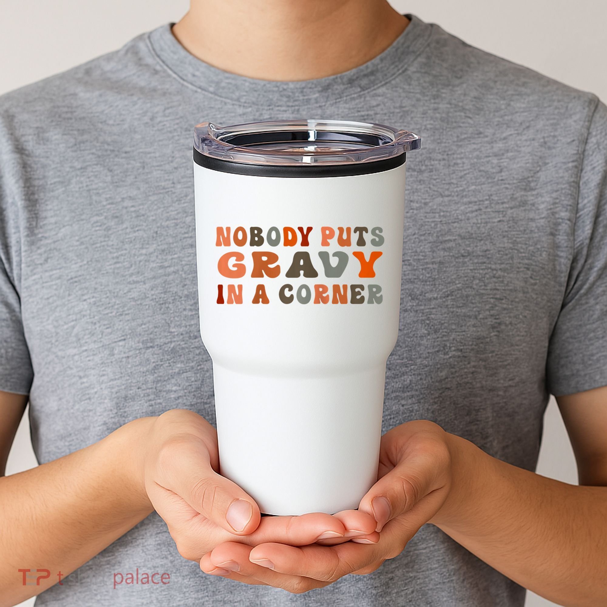 Nobody Puts Gravy In A Corner Funny Thanksgiving Dinner Tumbler