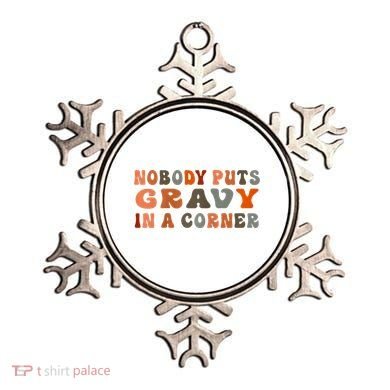 Nobody Puts Gravy In A Corner Funny Thanksgiving Dinner Ornament