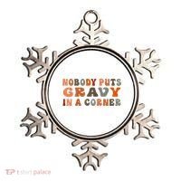Nobody Puts Gravy In A Corner Funny Thanksgiving Dinner Ornament thumb 0