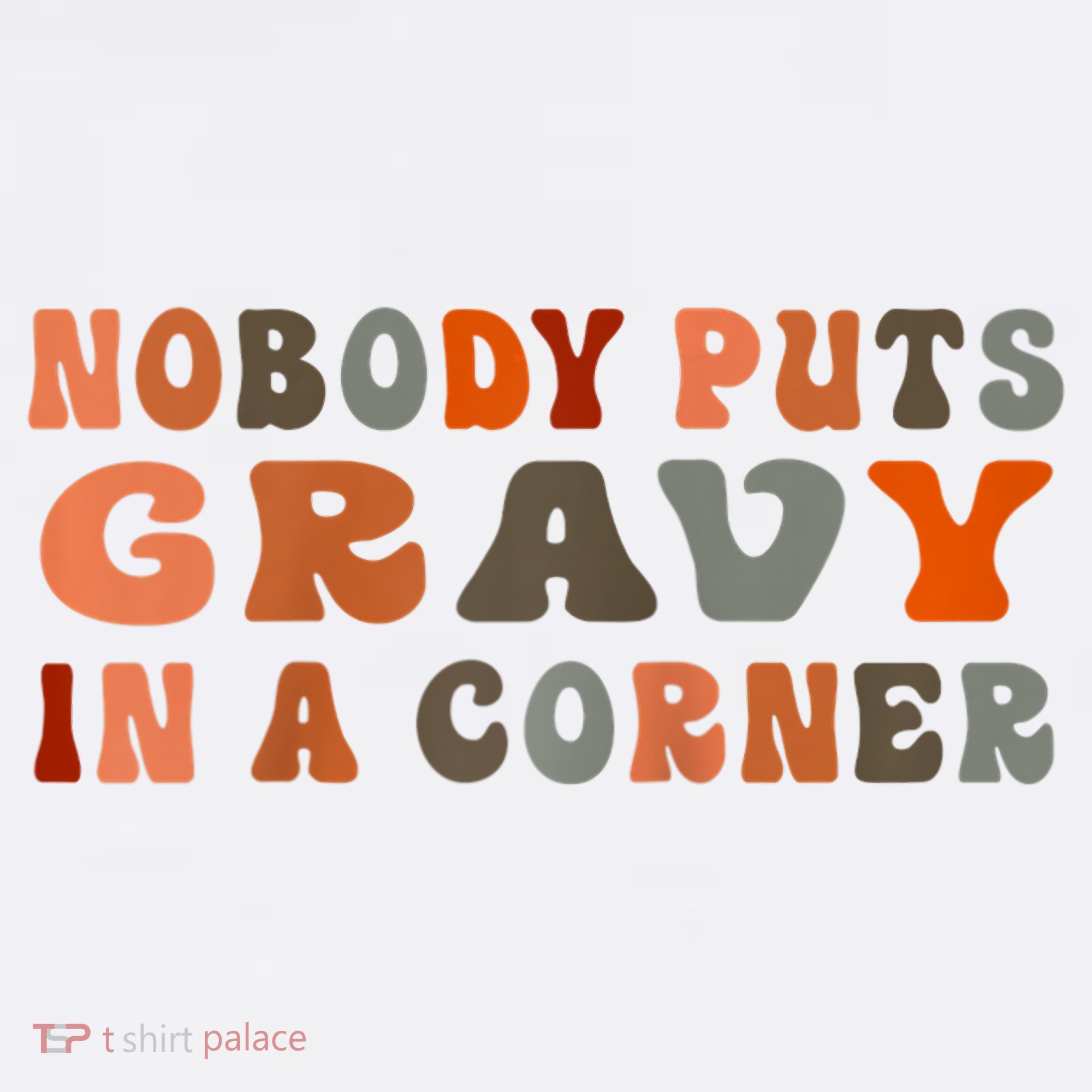 Nobody Puts Gravy In A Corner Funny Thanksgiving Dinner Women's Tank Top