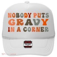 Nobody Puts Gravy In A Corner Funny Thanksgiving Dinner Hat thumb 0