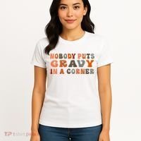 Nobody Puts Gravy In A Corner Funny Thanksgiving Dinner Women's T-Shirt thumb 4