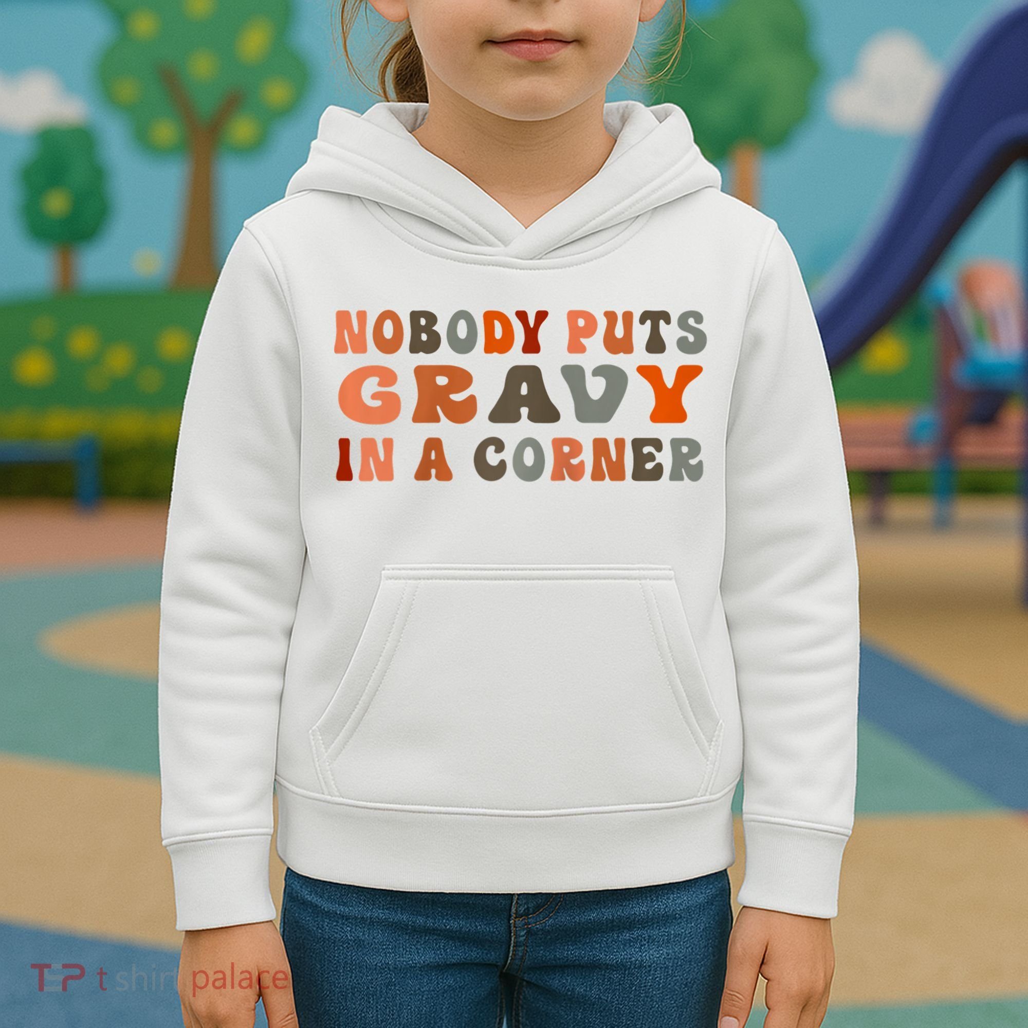 Nobody Puts Gravy In A Corner Funny Thanksgiving Dinner Kids Hoodie