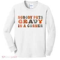 Nobody Puts Gravy In A Corner Funny Thanksgiving Dinner Kids Long Sleeve Shirt thumb 0