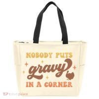 Nobody Puts Gravy In A Corner Funny Thanksgiving Meaningful Gift Tote Bag thumb 0