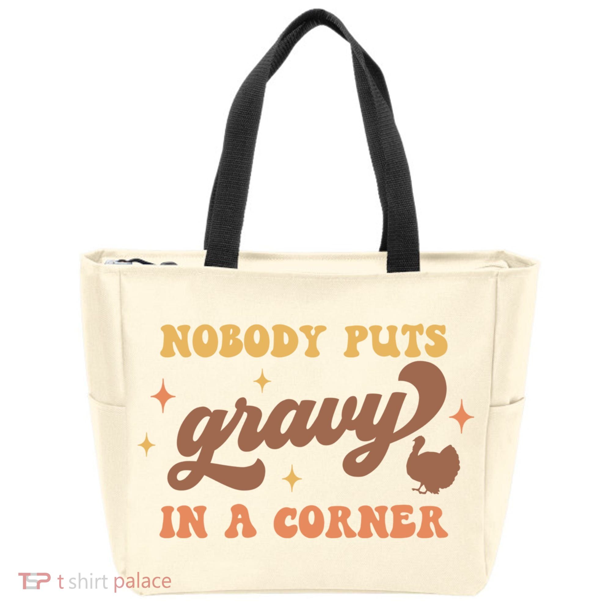 Nobody Puts Gravy In A Corner Funny Thanksgiving Meaningful Gift Tote Bag