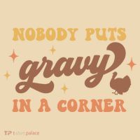 Nobody Puts Gravy In A Corner Funny Thanksgiving Meaningful Gift Tote Bag thumb 4