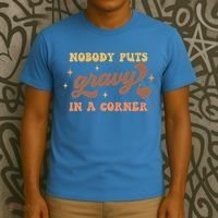 Nobody Puts Gravy In A Corner Funny Thanksgiving Meaningful Gift T-Shirt thumb 3