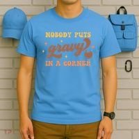 Nobody Puts Gravy In A Corner Funny Thanksgiving Meaningful Gift T-Shirt thumb 5