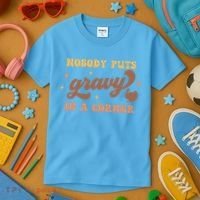 Nobody Puts Gravy In A Corner Funny Thanksgiving Meaningful Gift Kids T-Shirt thumb 3