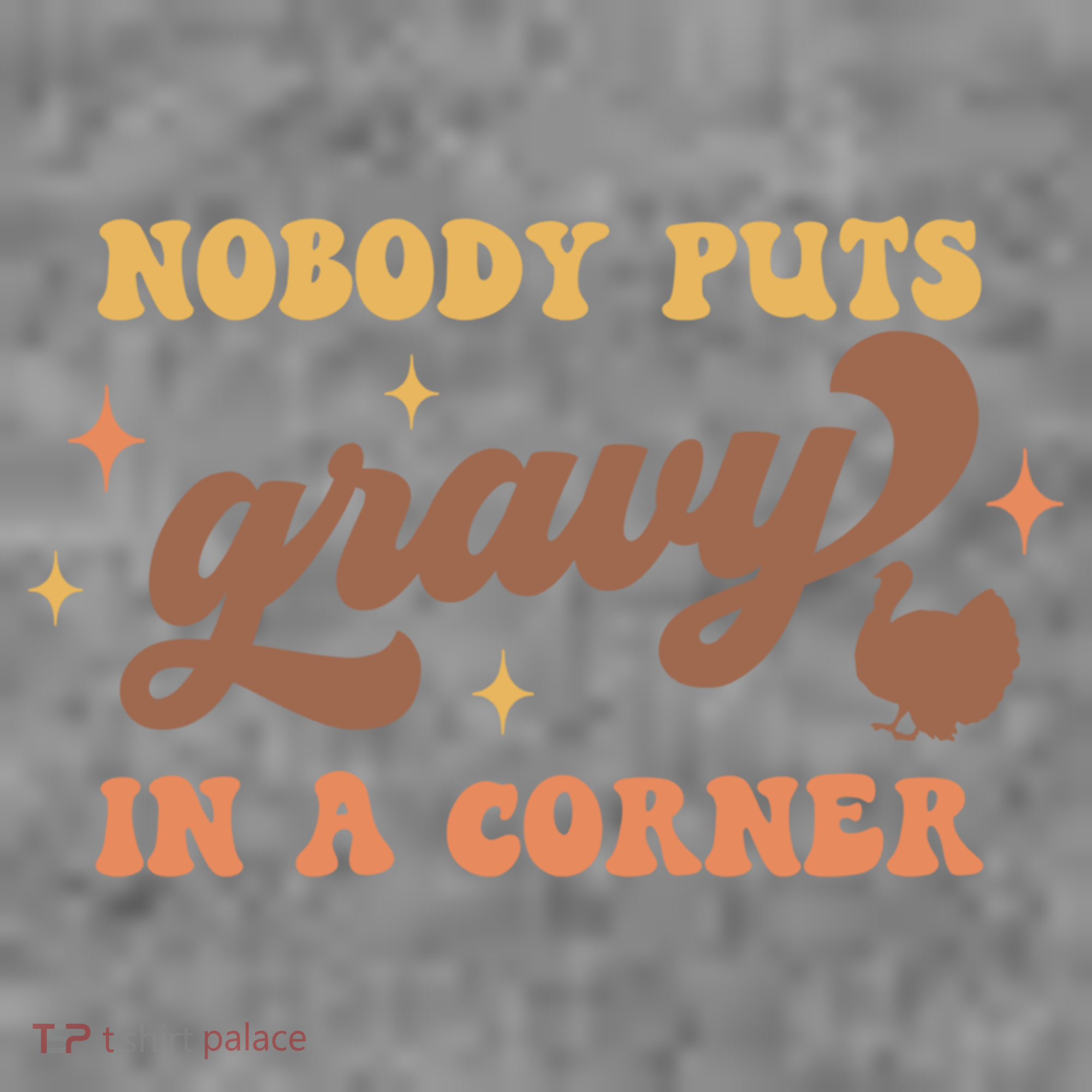 Nobody Puts Gravy In A Corner Funny Thanksgiving Meaningful Gift Toddler Hoodie