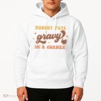 Nobody Puts Gravy In A Corner Funny Thanksgiving Meaningful Gift Hoodie thumb 2