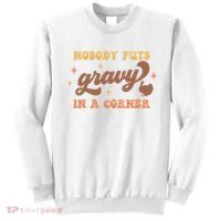 Nobody Puts Gravy In A Corner Funny Thanksgiving Meaningful Gift Sweatshirt thumb 0