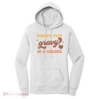 Nobody Puts Gravy In A Corner Funny Thanksgiving Meaningful Gift Women's Hoodie thumb 0