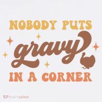 Nobody Puts Gravy In A Corner Funny Thanksgiving Meaningful Gift Mousepad thumb 1