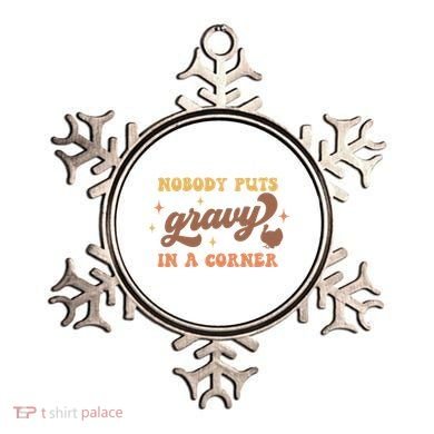 Nobody Puts Gravy In A Corner Funny Thanksgiving Meaningful Gift Ornament