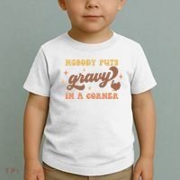 Nobody Puts Gravy In A Corner Funny Thanksgiving Meaningful Gift Toddler T-Shirt thumb 2