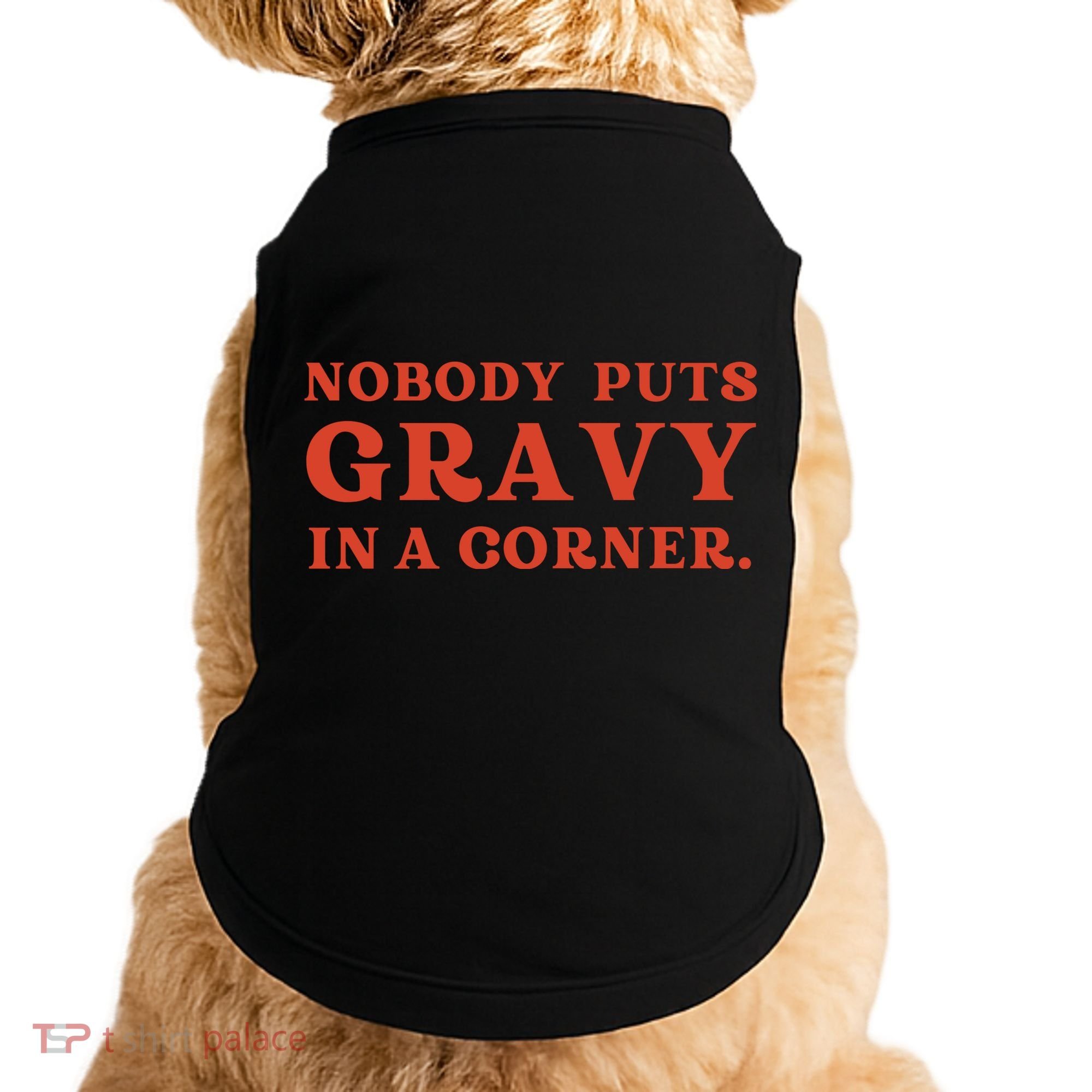 Nobody Puts Gravy In A Corner Funny Thanksgiving Saying Doggie Tank