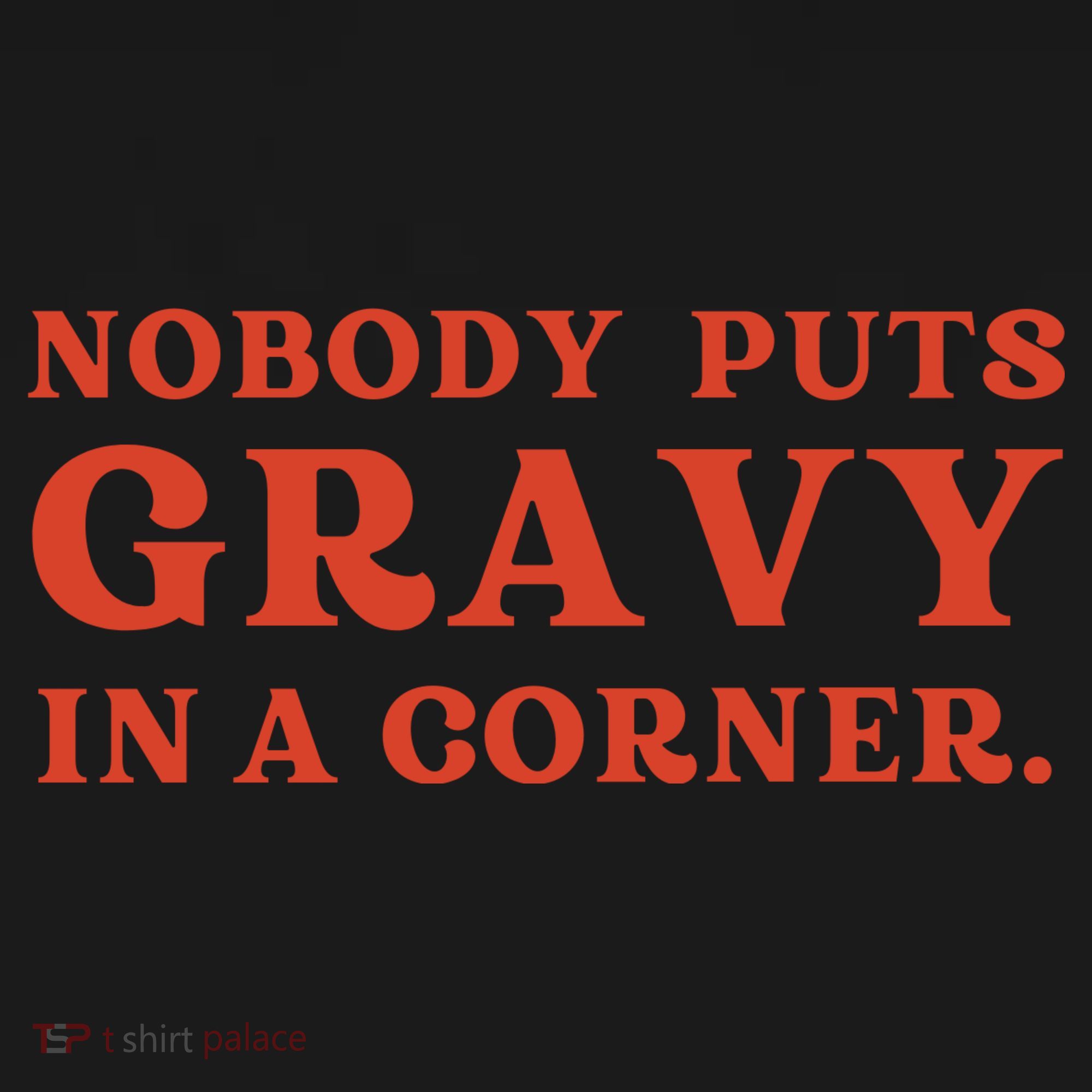 Nobody Puts Gravy In A Corner Funny Thanksgiving Saying Women's Tank Top