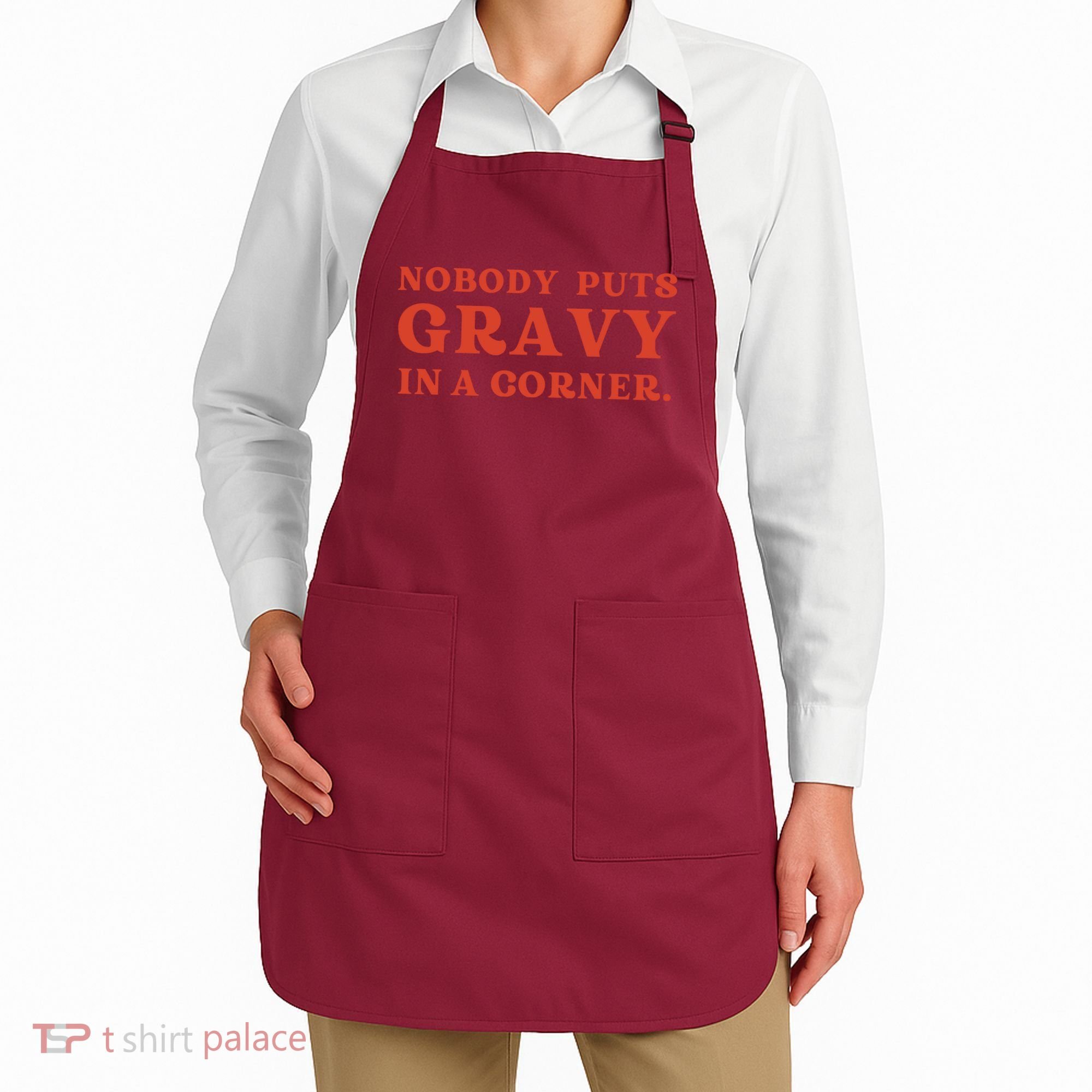 Nobody Puts Gravy In A Corner Funny Thanksgiving Saying Apron