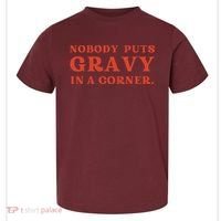 Nobody Puts Gravy In A Corner Funny Thanksgiving Saying Toddler T-Shirt thumb 0