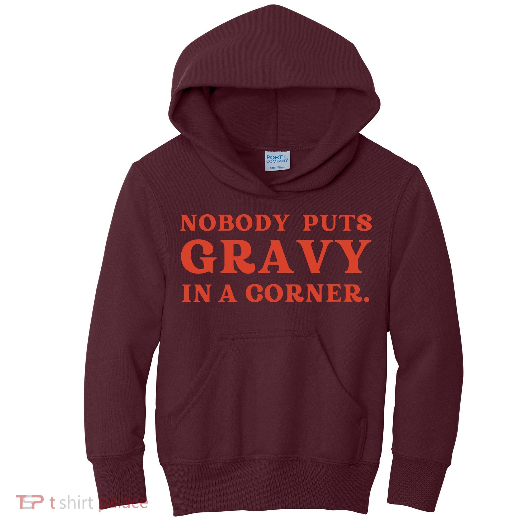 Nobody Puts Gravy In A Corner Funny Thanksgiving Saying Kids Hoodie