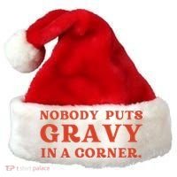 Nobody Puts Gravy In A Corner Funny Thanksgiving Saying Santa Hat thumb 0