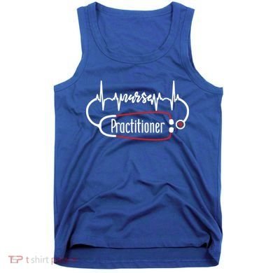 Nurse Practitioner Heartbeat Heart Stethoscope Nursing Gift Tank Top