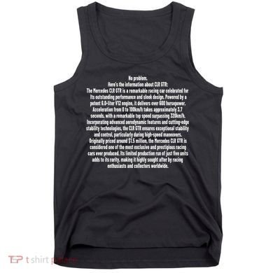 No Problem Heres The Information About Clr Gtr The Mercedes Tank Top