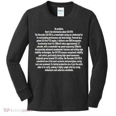 No Problem Heres The Information About Clr Gtr The Mercedes Kids Long Sleeve Shirt