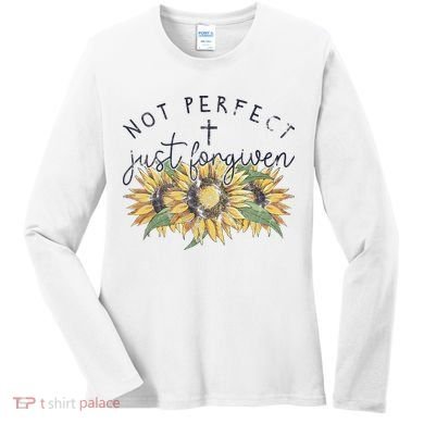 Not Perfect Just Forgiven Sunflower Christian Women's Long Sleeve Shirt