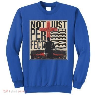 Not Perfect Just Forgiven Gift Christian Great Gift Sweatshirt