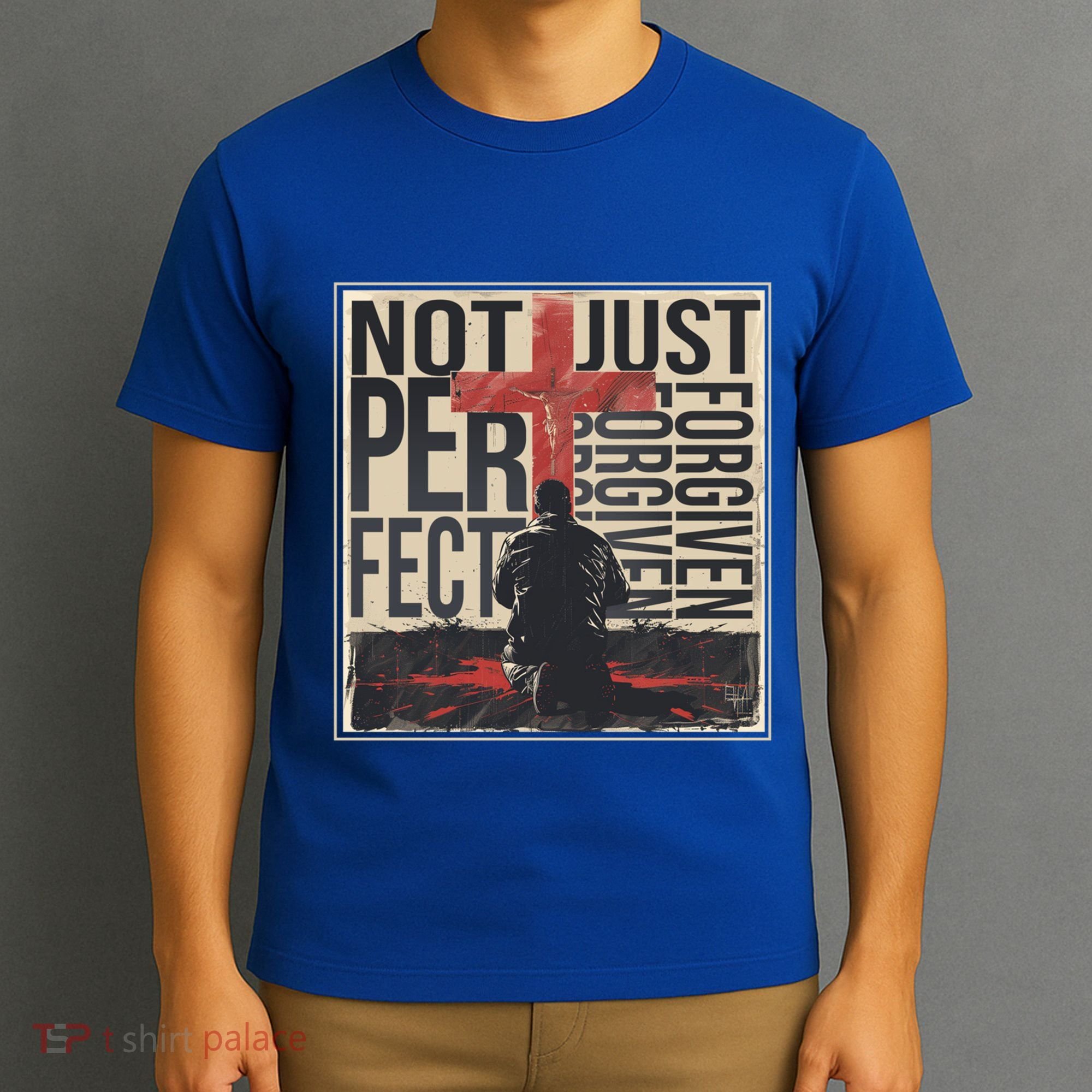 Not Perfect Just Forgiven Gift Christian Great Gift T-Shirt