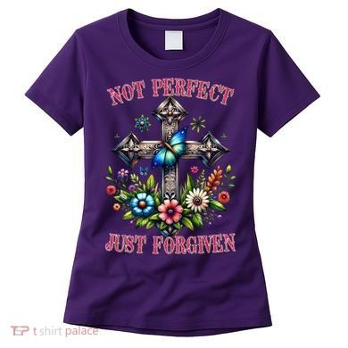 Not Perfect Just Forgiven Jesus Christ Women's T-Shirt
